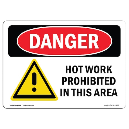 Signmission OSHA Danger Sign, Hot Work Prohibited In This Area, 10in X 7in Aluminum, 10" W, 7" H, Landscape OS-DS-A-710-L-1366